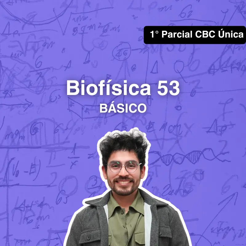 Biofísica Primer Parcial Básico CBC Única (Segundo Cuatrimestre)