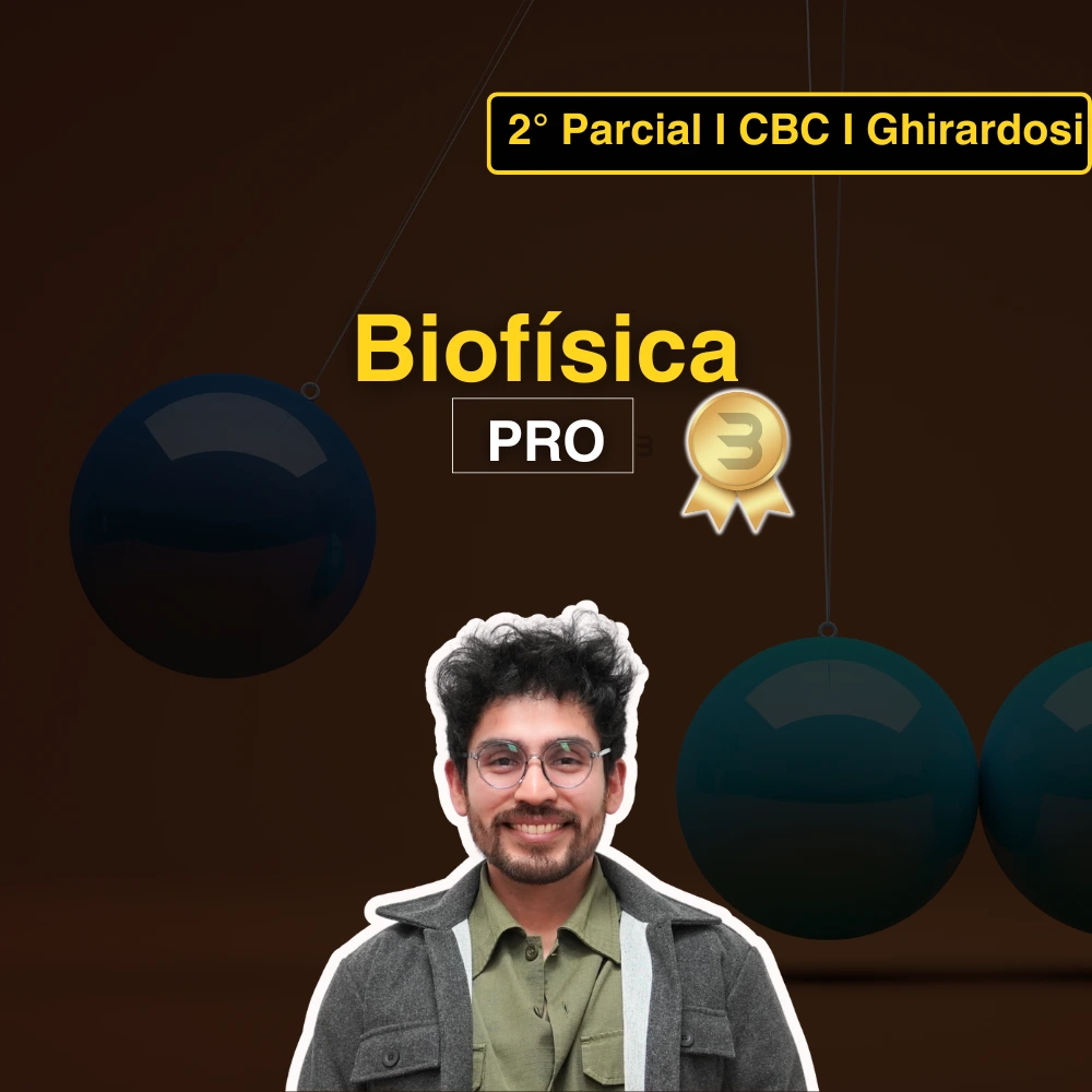 Biofísica Segundo Parcial PRO CBC Ghirardosi