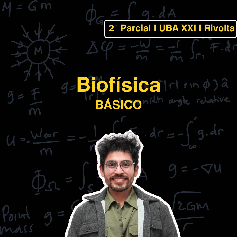 Biofísica Segundo Parcial BÁSICO UBAXXI-Cátedra Rivolta (Segundo Cuatrimestre)