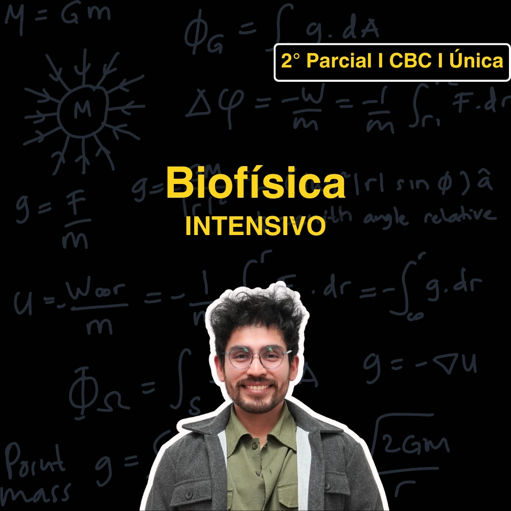 Intensivo Biofísica CBC | Única – Segundo Parcial