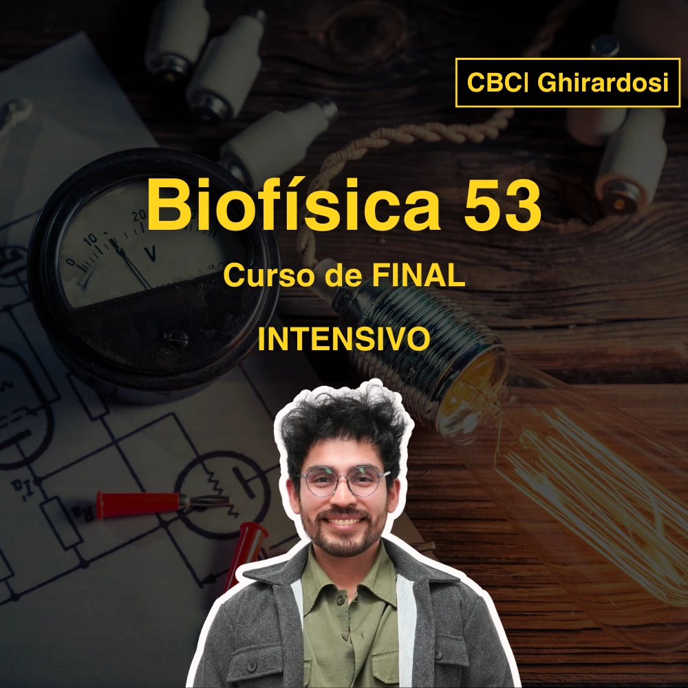 Curso de FINAL Intensivo- Biofísica | CBC | GHIRARDOSI